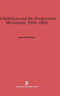 Front cover_Prohibition and the Progressive Movement, 1900-1920
