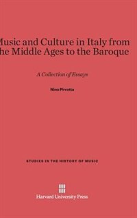 Music and Culture in Italy from the Middle Ages to the Baroque: A Collection of Essays