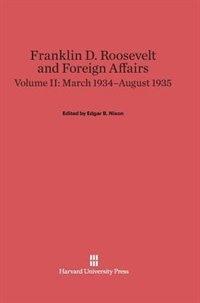 Front cover_Franklin D. Roosevelt and Foreign Affairs, Volume 2: March 1934–August 1935