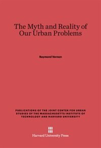 Front cover_The Myth and Reality of Our Urban Problems