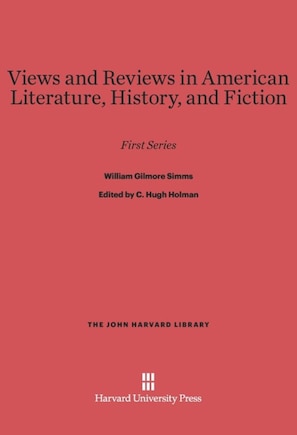 Views and Reviews in American Literature, History, and Fiction: First Series