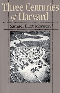 Couverture_Three Centuries of Harvard, 1636-1936
