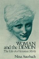 Woman and the Demon: The Life of a Victorian Myth