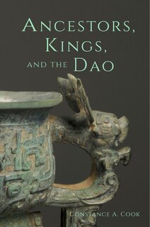Front cover_Ancestors, Kings, And The Dao