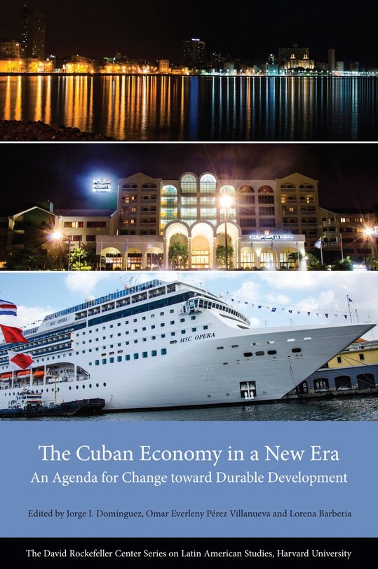 Cuban Economy In A New Era: An Agenda For Change Toward Durable ...