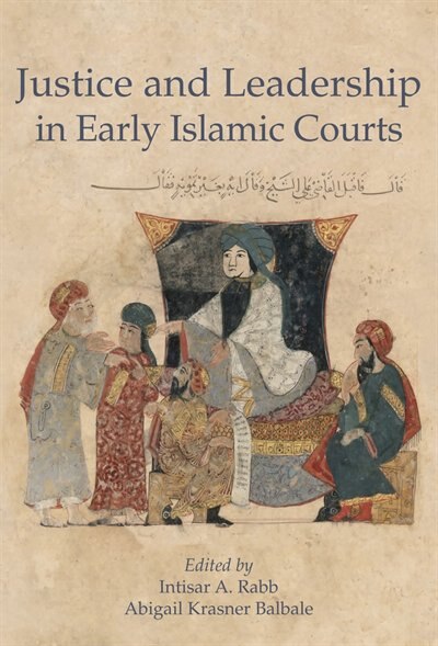 Couverture_Justice And Leadership In Early Islamic Courts