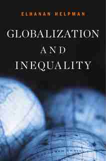 Globalization And Inequality de Elhanan Helpman