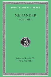 Menander, Volume I: Aspis. Georgos. Dis Exapaton. Dyskolos. Encheiridion. Epitrepontes