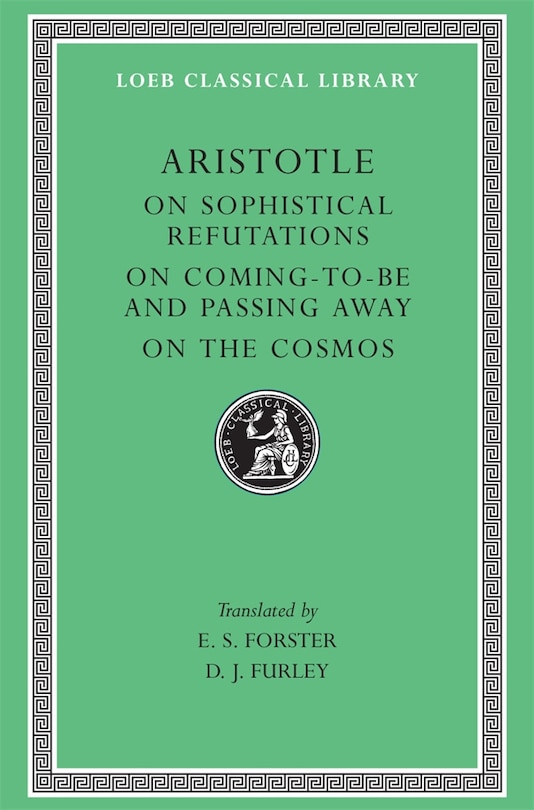 Couverture_On Sophistical Refutations. On Coming-to-be and Passing Away. On the Cosmos