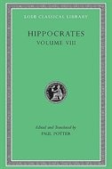 Hippocrates, Volume VIII: Places in Man. Glands. Fleshes. Prorrhetic 1–2. Physician. Use of Liquids. Ulcers. Haemorrhoids and Fistulas