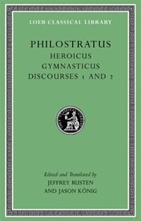 Heroicus. Gymnasticus. Discourses 1 And 2