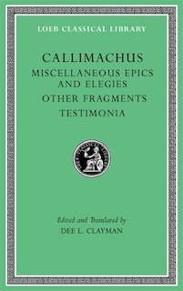Couverture_Miscellaneous Epics And Elegies. Other Fragments. Testimonia