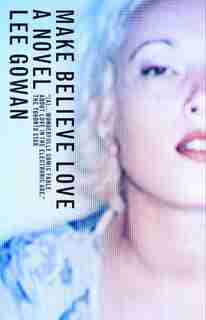 Make Believe Love by Lee Gowan
