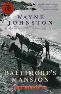 Baltimore's Mansion: A Memoir by Wayne Johnston