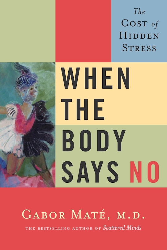 Front cover_When the Body Says No