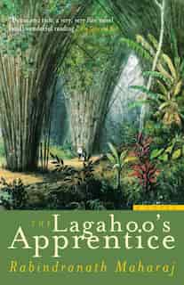 The Lagahoo's Apprentice by Rabindranath Maharaj