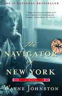 The Navigator of New York de Wayne Johnston