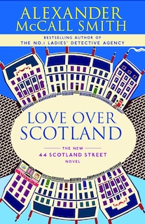 Love Over Scotland: A 44 Scotland Street Novel (3)