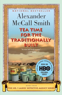 Tea Time For The Traditionally Built: More From The No. 1 Ladies' Detective Agency Series