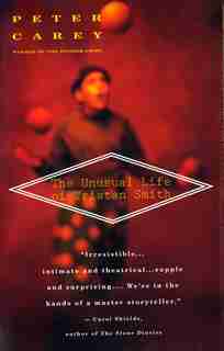 The Unusual Life Of Tristan Smith by Peter Carey