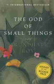 The God Of Small Things: A Novel by ARUNDHATI ROY