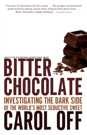 Bitter Chocolate: Investigating The Dark Side Of The World's Most Seductive Sweet