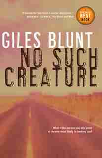 No Such Creature by Giles Blunt