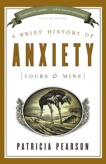 Front cover_A Brief History Of Anxiety (yours And Mine)