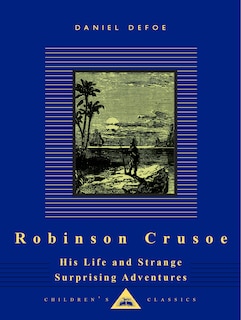 Robinson Crusoe: His Life And Strange Surprising Adventures