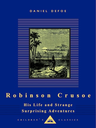 Robinson Crusoe: His Life And Strange Surprising Adventures