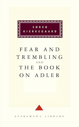 Fear And Trembling And The Book On Adler: Introduction By George Steiner