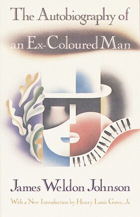 The Autobiography Of An Ex-coloured Man: With An Introduction By Henry Louis Gates, Jr.