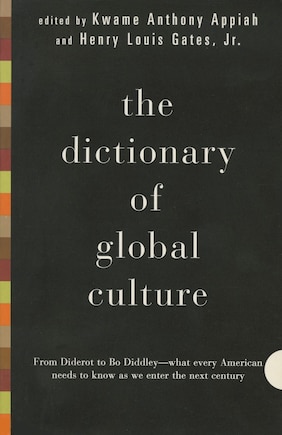 The Dictionary Of Global Culture: What Every American Needs to Know as We Enter the Next Century--from Diderot to Bo Diddley