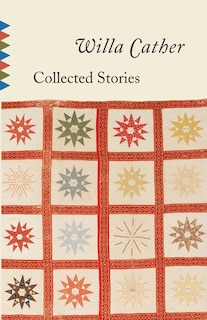 Front cover_Collected Stories Of Willa Cather