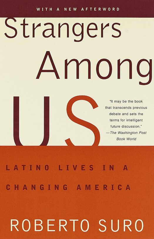 Strangers Among Us: Latino Lives In A Changing America