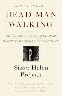 Dead Man Walking: The Eyewitness Account Of The Death Penalty That Sparked A National Debate