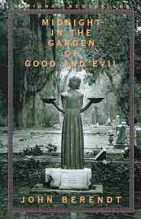 Midnight In The Garden Of Good And Evil by John Berendt