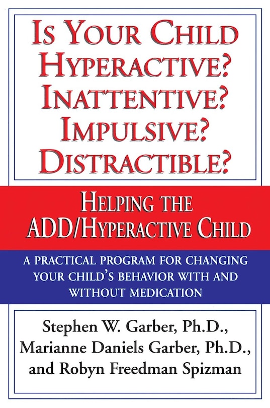 Front cover_Is Your Child Hyperactive? Inattentive? Impulsive? Distractable?