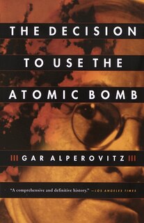 Front cover_The Decision To Use The Atomic Bomb