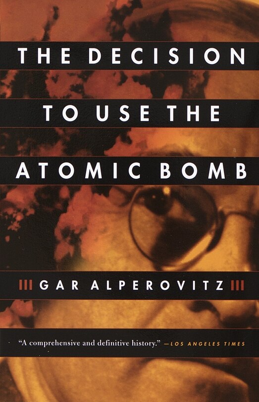 Front cover_The Decision To Use The Atomic Bomb