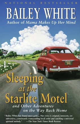 Sleeping At The Starlite Motel: And Other Adventures On The Way Back Home