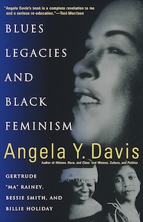 Blues Legacies and Black Feminism: Gertrude Ma Rainey, Bessie Smith, and Billie Holiday