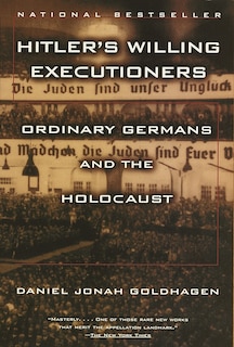 Hitler's Willing Executioners: Ordinary Germans And The Holocaust image number 0