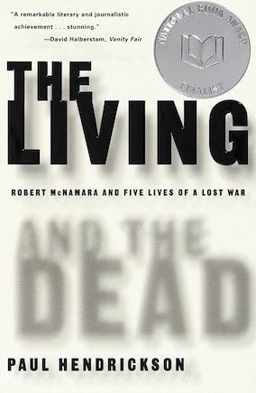 The Living And The Dead: Robert Mcnamara And Five Lives Of A Lost War