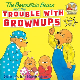 Couverture_The Berenstain Bears And The Trouble With Grownups