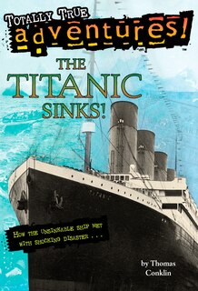Front cover_The Titanic Sinks! (totally True Adventures)