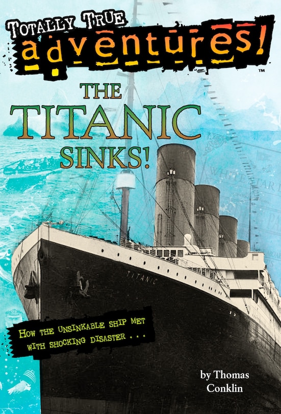 Front cover_The Titanic Sinks! (totally True Adventures)