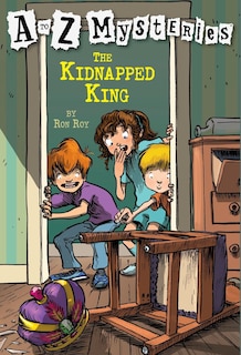 Front cover_A To Z Mysteries: The Kidnapped King