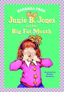Front cover_Junie B. Jones #3: Junie B. Jones And Her Big Fat Mouth