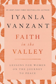 Faith in the Valley: Lessons for Women on the Journey to Peace